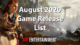 Complete Games List of August 2020 – With Review & Purchase Links