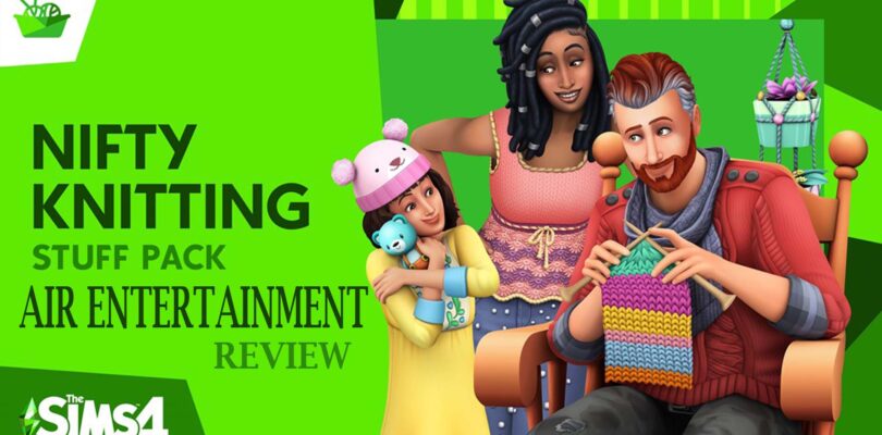The Sims 4 Nifty Knitting Stuff Pack Review | AIR Entertainment